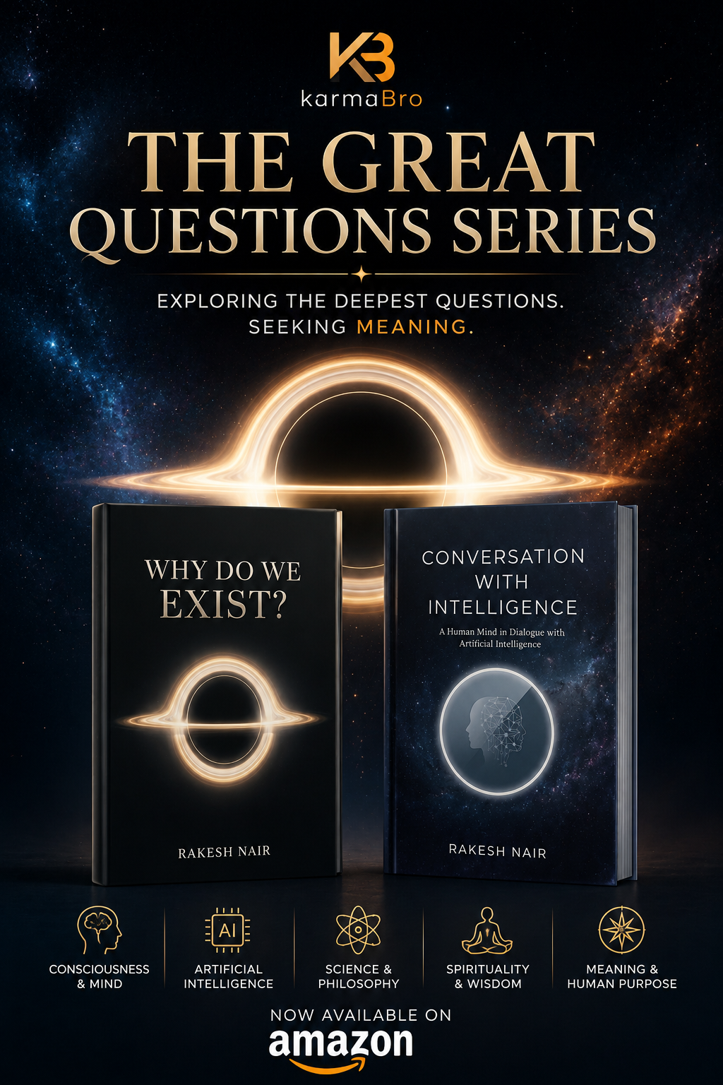 The Great Questions Series books, Why Do We Exist and Conversations with Intelligence